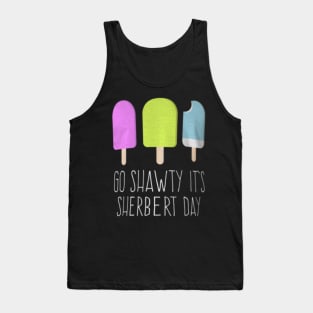 Go Shawty It's Sherbert Day Tank Top